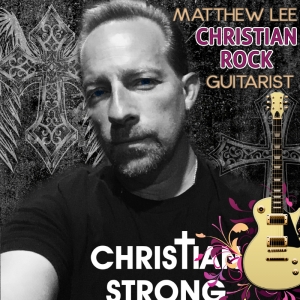 Christian Rock Guitarist - Matthew Lee